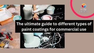 The ultimate guide to different types of paint coatings for commercial use