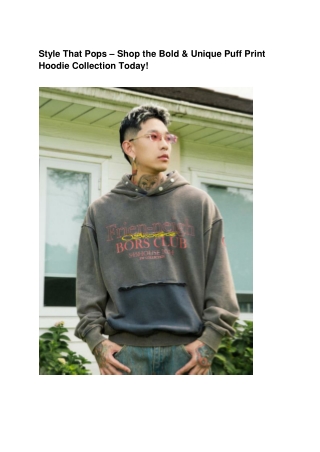 Style That Pops – Shop the Bold & Unique Puff Print Hoodie Collection Today!