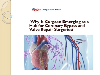 Why Is Gurgaon Emerging as a Hub for Coronary Bypass and Valve Repair Surgeries_