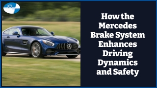 How the Mercedes Brake System Enhances Driving Dynamics and Safety