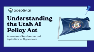 Understanding the Utah AI Policy Act: Ethics, Innovation & Accountability