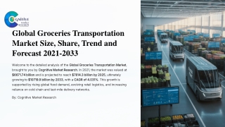 Global Groceries Transportation Market Size, Share, Trend and Forecast 2021-2033