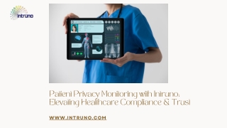 Patient Privacy Monitoring with Intruno Elevating Healthcare Compliance & Trust