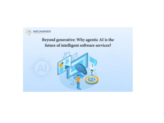 Beyond generative: Why agentic AI is the future of intelligent software services?
