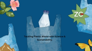Tackling Plastic Waste with Science & Sustainability.