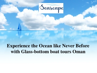 Experience the Ocean like Never Before with Glass-bottom boat tours Oman
