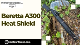 Beretta A300 heat shield