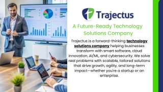 Trajectus A Future-Ready Technology Solutions Company