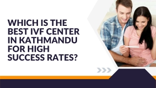 Which Is the Best IVF Center in Kathmandu for High Success Rates
