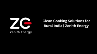 Clean Cooking Solutions for Rural India  Zenith Energy.