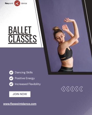 Elevate Your Dance Journey with Professional Ballet Classes at Flex Point Dance