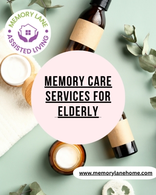Comprehensive Memory Care Services for Elderly – Memory Lane Home