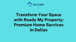 Transform Your Space with Ready My Property Premium Home Services in Dallas