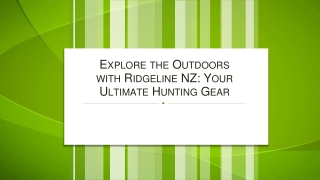 Explore the Outdoors with Ridgeline NZ Your Ultimate Hunting Gear