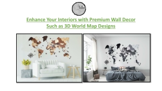 Enhance Your Interiors with Premium Wall Decor Such as 3D World Map Designs