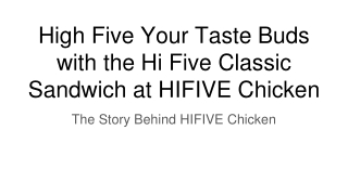 High Five Your Taste Buds with the Hi Five Classic Sandwich at HIFIVE Chicken