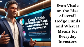 Evan Vitale on the Rise of Retail Hedge Funds and What It Means for Everyday Investors