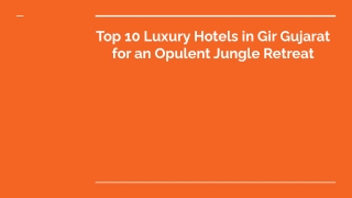 Top 10 Luxury Hotels in Gir Gujarat for an Opulent Jungle Retreat