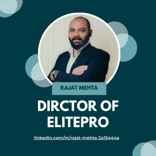 Rajat Mehta – Leading Elitepro with Vision, Strategy, and Results