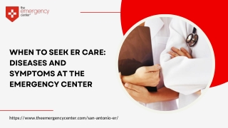 When to Seek ER Care Diseases and Symptoms at The Emergency Center