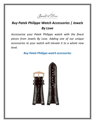Buy Patek Philippe Watch Accessories | Jewels By Love