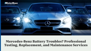 Mercedes-Benz Battery Troubles Professional Testing, Replacement, and Maintenance Services
