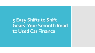 5 Easy Shifts to Shift Gears: Your Smooth Road to Used Car Finance