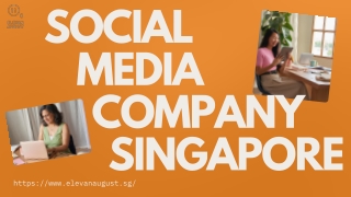 Singapore Businesses Trust Elevan August Media for Social Media That Sells