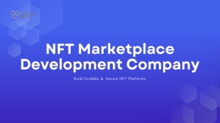 Scalable NFT Platforms with NFT Marketplace Development Company