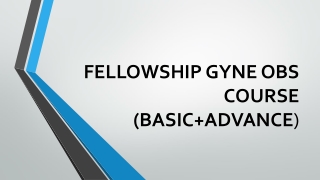 FELLOWSHIP GYNE OBS COURSE