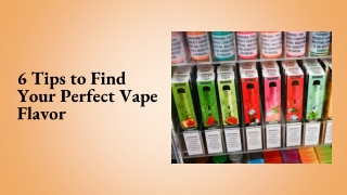 6 Tips to Find Your Perfect Vape Flavor