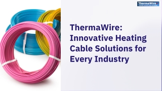 ThermaWire Innovative Heating Cable Solutions For Every Industry