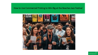How to Use Commercial Printing to Win Big at the Beaches Jazz Festival