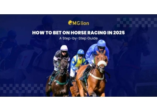 Horse Racing 2025: MGLion Login & Online Betting Guide