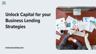 Unlock capital for your Business Lending strategies