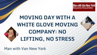 Moving Day with a White Glove Moving Company No Lifting, No Stress