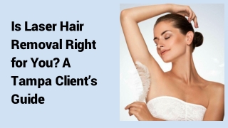 Is Laser Hair Removal Right for You A Tampa Client’s Guide