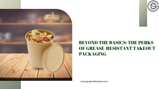 Beyond the Basics The Perks of Grease-Resistant Takeout Packaging