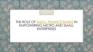 The Role of Small Finance Banks in Empowering Micro and Small Enterprises_