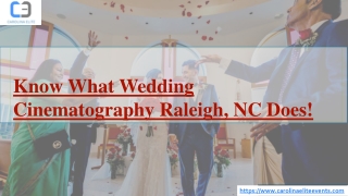 Know What Wedding Cinematography in Raleigh NC Does!