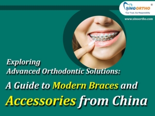 Exploring Advanced Orthodontic Solutions - A Guide to Modern Braces and Accessories from China