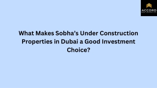 What Makes Sobha’s Under Construction Properties in Dubai a Good Investment Choice