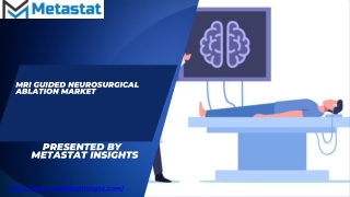 MRI Guided Neurosurgical Ablation Market Size & Share, Analysis 2031