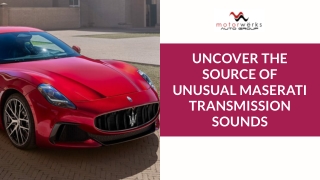 Uncover the Source of Unusual Maserati Transmission Sounds with Expert Diagnostic Services