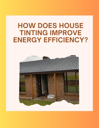 How Does House Tinting Improve Energy Efficiency