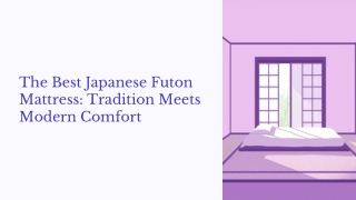 The Best Japanese Futon Mattress- Tradition Meets Modern Comfort