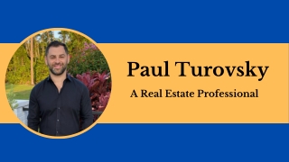 Paul Turovsky - A Real Estate Professional