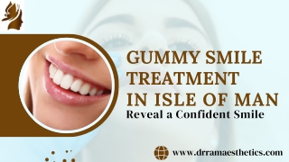 Gummy Smile Treatment in Isle of Man Reveal a Confident Smile