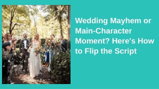 Wedding Mayhem or Main-Character Moment Here's How to Flip the Script