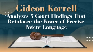 Gideon Korrell Analyzes 5 Court Findings That Reinforce the Power of Precise Patent Language